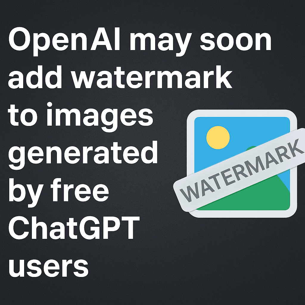 Free ChatGPT Images Might Get a Watermark