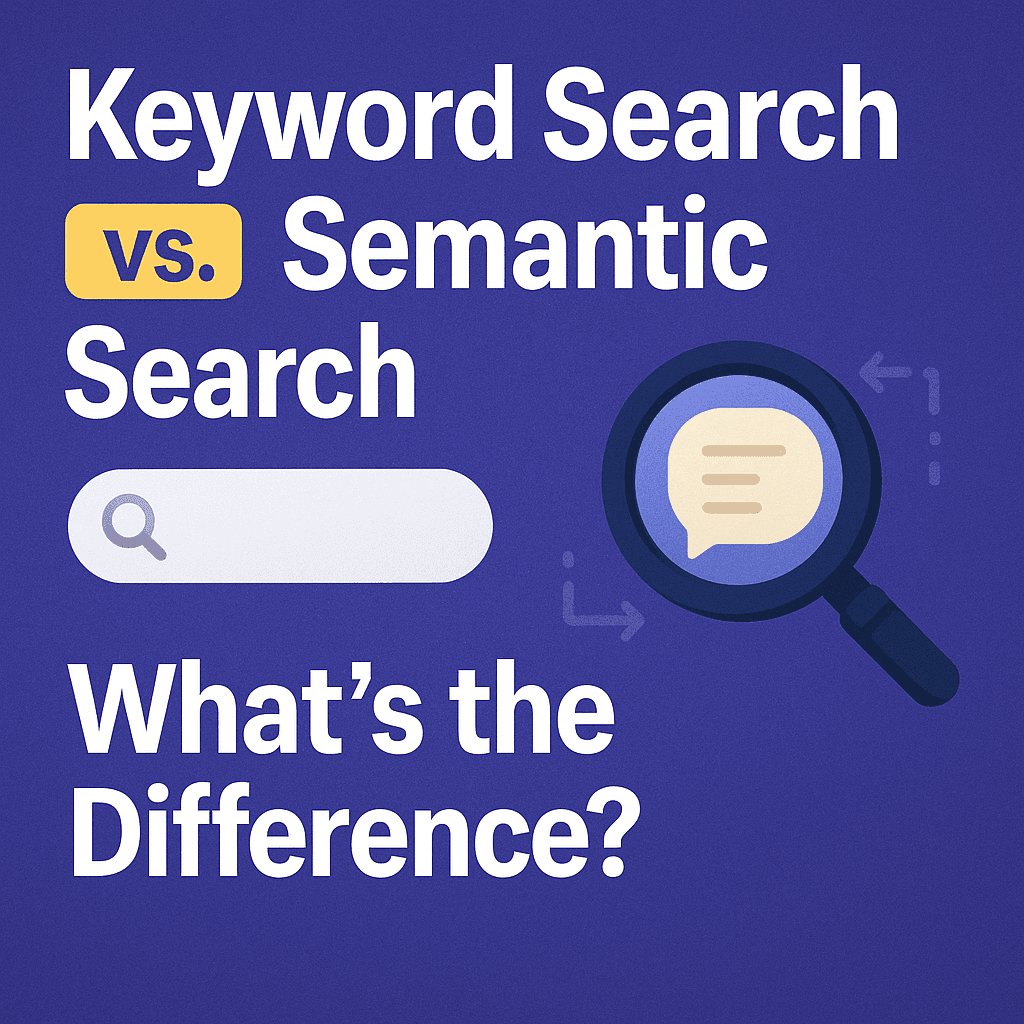 Keyword Search vs. Semantic Search: What’s the Difference?