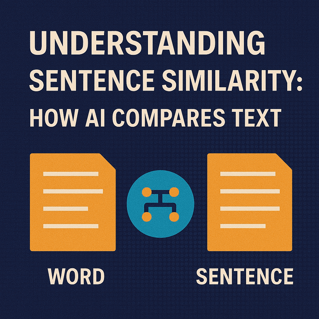 Understanding Sentence Similarity: How AI Compares Text